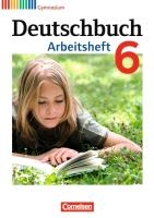 Deutschbuch 6. Schuljahr. Arbeitsheft mit Lösungen. Gymnasium Allgemeine Ausgabe