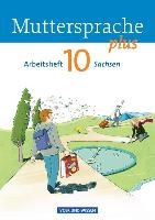 Muttersprache plus 10. Schuljahr. Arbeitsheft Sachsen