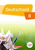 Deutschzeit 8. Schuljahr - Allgemeine Ausgabe - Schülerbuch