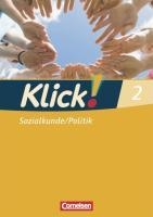 Klick! Geschichte, Erdkunde, Politik 2. Sozialkunde, Politik. Arbeitsheft