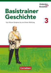 Entdecken und Verstehen. Basistrainer Geschichte 3