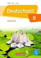 Deutschzeit 8. Schuljahr - Östliche Bundesländer und Berlin - Arbeitsheft mit Lösungen