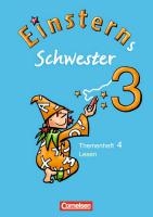 Einsterns Schwester Sprache und Lesen 3. Schuljahr. Heft 4: Lesen