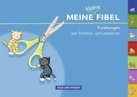 Meine Fibel - Meine kleine Fibel - Vorübungen zum Schreiben- und Lesenlernen