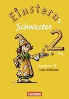 Einsterns Schwester 2. Schuljahr Heft 3: Texte schreiben