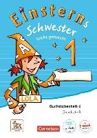 Einsterns Schwester 1. Schuljahr - Erstlesen.Leicht gemacht - Grundschrift Buchstabenheft 6 - Ausgabe 2015