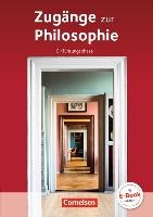 Zugänge zur Philosophie. Einführungsphase Schülerbuch