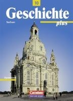 Geschichte plus.10. Schuljahr. Schülerbuch. Neubearbeitung. Gymnasium Sachsen voorzijde