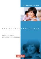 Industriekaufleute. Jahrgangsübergreifend - Industrielle Geschäftsprozesse. Arbeitsbuch mit Lernsituationen voorzijde