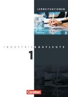 Industriekaufleute 1. Ausbildungsjahr: Lernfelder 1-5. Arbeitsheft