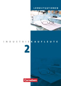 Industriekaufleute 2. Ausbildungsjahr: Lernfelder 6-9. Arbeitsbuch mit Lernsituationen voorzijde