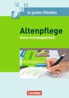 In guten Händen - Altenpflege 1/2. Unterrichtsbegleitheft