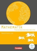 Mathematik - Fachhochschulreife - Berufskolleg Baden-Württemberg. Schülerbuch