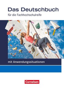 Das Deutschbuch 11./12. Schuljahr Schülerbuch. Fachhochschulreife - Allgemeine Ausgabe - mit Anwendungssituation11./12. Schuljahr - Schülerbuch