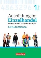 Ausbildung im Einzelhandel 1. Ausbildungsjahr - Bayern - Arbeitsbuch mit Lernsituationen voorzijde