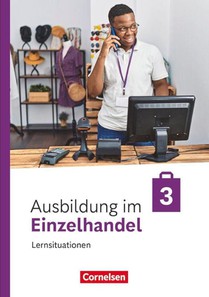 Ausbildung im Einzelhandel - 3. Ausbildungsjahr- Ausgabe 2024 - Arbeitsbuch mit Lernsituationen