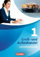 Groß- und Außenhandel 01. Arbeitsbuch mit Lernsituationen