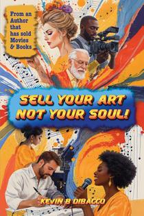 Sell Your Art, Not Your Soul!