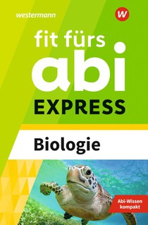 Fit fürs Abi EXPRESS. Biologie