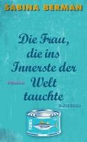 Die Frau, die ins Innerste der Welt tauchte