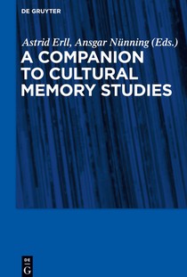 A Companion to Cultural Memory Studies