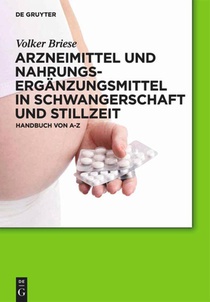 Arzneimittel und Nahrungserganzungsmittel in Schwangerschaft und Stillzeit