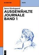 Søren Kierkegaard: Ausgewählte Journale. Band 1