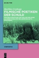 Grotkopp, M: Filmische Poetiken der Schuld