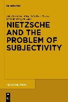 Nietzsche and the Problem of Subjectivity