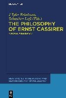 The Philosophy of Ernst Cassirer