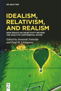 Idealism, Relativism and Realism