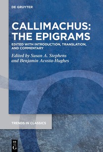 Callimachus: The Epigrams: Edited with Introduction, Translation, and Commentary