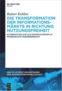 Die Transformation der Informationsmarkte in Richtung Nutzungsfreiheit