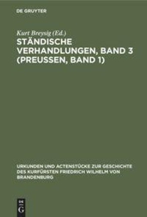 Standische Verhandlungen, Band 3 (Preußen, Band 1)