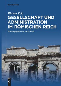 Gesellschaft und Administration im Romischen Reich