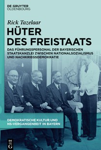 Demokratische Kultur und NS-Vergangenheit. Politik, Personal, Prägungen in Bayern 1945-1975, 1, Hüter des Freistaats