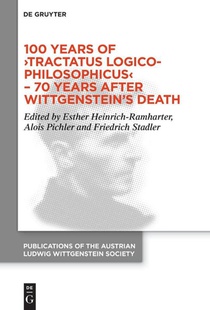 100 Years of ›Tractatus Logico-Philosophicus‹ – 70 Years after Wittgenstein’s Death
