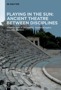 Playing in the Sun: Ancient Theatre Between Disciplines