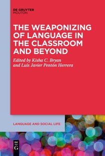 The Weaponizing of Language in the Classroom and Beyond