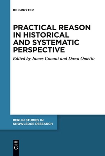 Practical Reason in Historical and Systematic Perspective