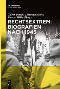 Rechtsextrem: Biografien nach 1945