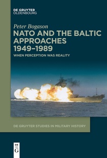 NATO and the Baltic Approaches 1949-1989