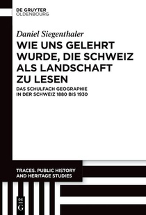 Wie Uns Gelehrt Wurde, Die Schweiz ALS Landschaft Zu Lesen
