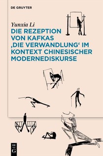 Die Rezeption Von Kafkas 'Die Verwandlung' Im Kontext Chinesischer Modernediskurse