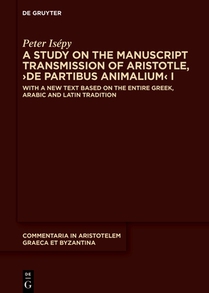 A Study on the Manuscript Transmission of Aristotle, ›De partibus animalium‹ I