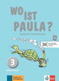 Wo ist Paula? Deutsch für die Primarstufe. Arbeitsbuch mit Audios