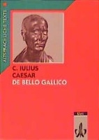 Caesar: De bello Gallico Latein Textausgaben. Teilausgabe: Textauswahl mit Wort- und Sacherläuterungen