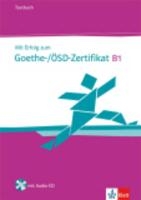 Mit Erfolg zum Goethe-/OSD-Zertifikat B1 Testbuch mit Audios