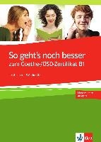 So geht's noch besser zum Goethe-/ÖSD-Zertifikat B1. Testbuch mit Audios online voorzijde