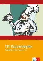 111 Kurzrezepte fur den Deutsch-Unterricht